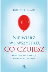 Nie wierz we wszystko co czujesz