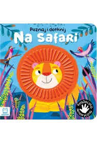 Na safari. Poznaj i dotknij. Ksieczka sensoryczna