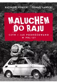 Audiobook Maluchem do raju. Czym i jak podr�owano w PRL-u? mp3