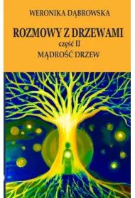 Rozmowy z drzewami cz. II M�dro�� drzew