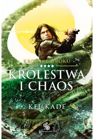 Krlestwa i chaos. Kroniki Mroku. Tom 4