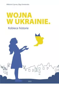 Wojna w Ukrainie Kobiece historie