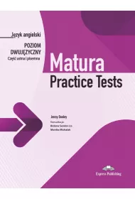 Matura Practice Tests. J�zyk angielski. Poziom dwuj�zyczny. Cz�� ustna i pisemna