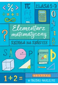 Szko�a na sz�stk�. Elementarz matematyczny