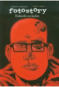 Dokadki nie bdzie. Fotostory. Tom 2