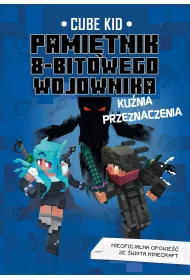 Kunia przeznaczenia. Minecraft. Pamitnik 8-bitowego wojownika. Tom 6