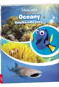 Oceany. Ksi��ka odkrywcy. Disney uczy. Gdzie jest Dory?