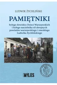 Pami�tniki by�ego dow�dcy Dzieci Warszawskich i by�ego naczelnika si� zbrojnych powiat�w warszawskiego i rawskiego
