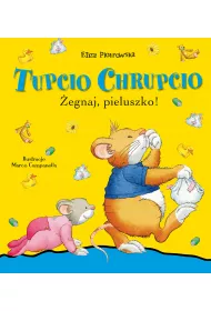 Tupcio Chrupcio �egnaj, pieluszko!