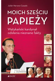 Moich sze�ciu papie�y. Watyka�ski kardyna� ods�ania nieznane fakty
