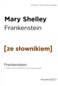 Frankenstein z podr�cznym s�ownikiem angielsko-polskim. Poziom B2/C1