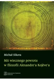Mit wiecznego powrotu w filozofii Alexandre'a Kojeve'a