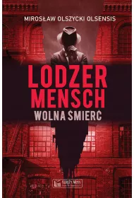 Lodzermensch. Wolna �mier�