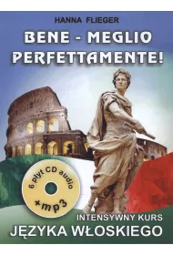 Bene - Meglio. Perfettamente! Intensywny kurs j�zyka w�oskiego