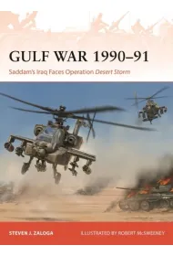 Gulf War 1990&ndash;91 Saddam's Iraq Faces Operation Desert Storm