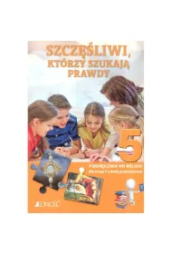 Szczliwi, ktrzy szukaj prawdy. Podrcznik do religii dla klasy 5 szkoy podstawowej