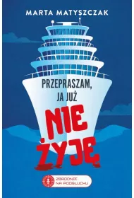 Przepraszam, ja ju nie yj. Zbrodnie na Podsuchu. Tom 2