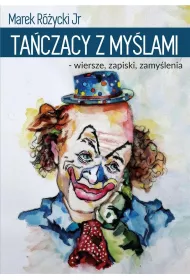 Ta�cz�cy z my�lami- wiersze, zapiski, zamy�lenia