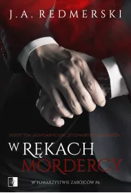 W r�kach mordercy. W towarzystwie zab�jc�w. Tom 6