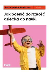 Jak oceni� dojrza�o�� dziecka do nauki. Rozwojowe testy przesiewowe INPP i grupowy program �wicze� r