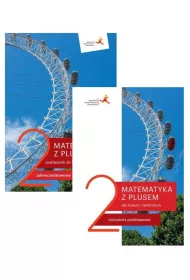 Matematyka z plusem 2. Podrcznik i wiczenia podstawowe do liceum i technikum. Zakres podstawowy. Szkoa ponadpodstawowa