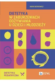 Dietetyka w zaburzeniach od�ywiania u dzieci i m�odzie�y
