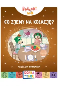 Co zjemy na kolacj? Bobaski i Mi. Dobranoc, Trefliki na noc. Ksieczka harmonijka