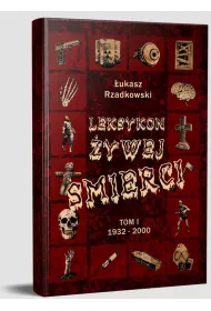 Leksykon �ywej �mierci T.1 1932-2000 TW