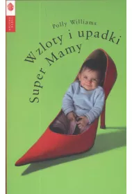 Wzloty i upadki Super Mamy