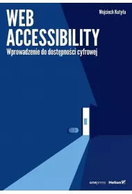 Web accessibility. Wprowadzenie do dostpnoci cyfrowej