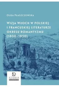 Wizja W�och w polskiej i francuskiej literaturze..