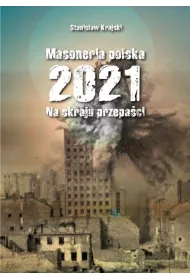 Masoneria polska 2021. Na skraju przepa�ci