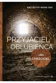 Przyjaciel Oblubie�ca. Lectio divina z Janem Chrzcicielem