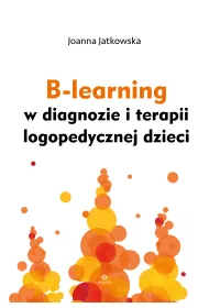 B-learning w diagnozie i terapii logopedycznej dzieci