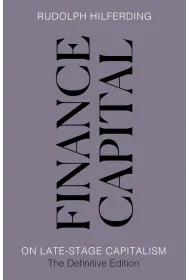 Finance Capital. On Late-Stage Capitalism, the Definitive Edition