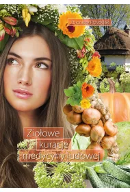 Zio�owe kuracje medycyny ludowej