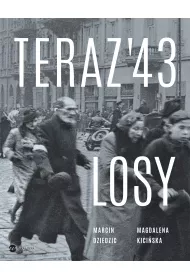 Teraz '43. Losy