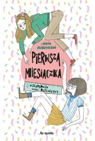 Pierwsza miesi�czka. Niezb�dnik ka�dej dziewczyny
