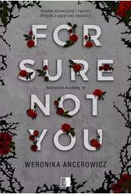 For Sure Not You. Westwood Academy. Tom 1