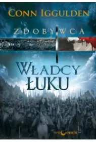 Zdobywca. Tom 2. W�adcy �uku