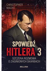 Spowied� Hitlera 3. Szczera rozmowa o zaginionych skarbach