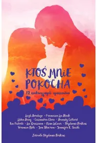 Kto� mnie pokocha. 12 wakacyjnych opowiada�