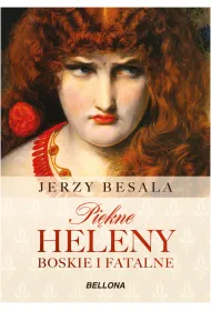 Pi�kne Heleny. Boskie i fatalne