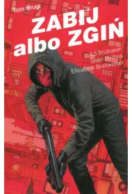 Zabij albo zgi. Tom 2