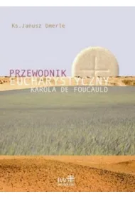 Przewodnik eucharystyczny Karola de Foucauld