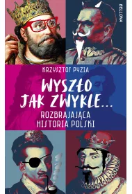 eBook Wyszo jak zwykle... Rozbrajajca historia Polski mobi epub