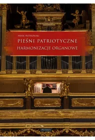 Pie�ni i piosenki patriotyczne. Harmonizacje Organowe