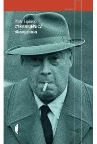 Cyrankiewicz. Wieczny premier