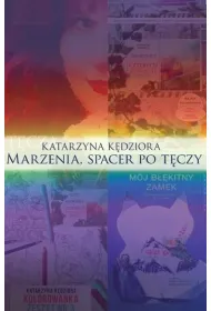 Marzenia, spacer po t�czy