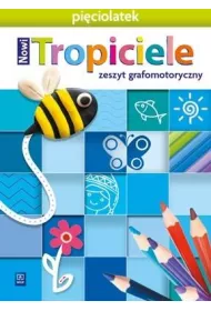 Nowi Tropiciele. Piciolatek. Zeszyt grafomotoryczny